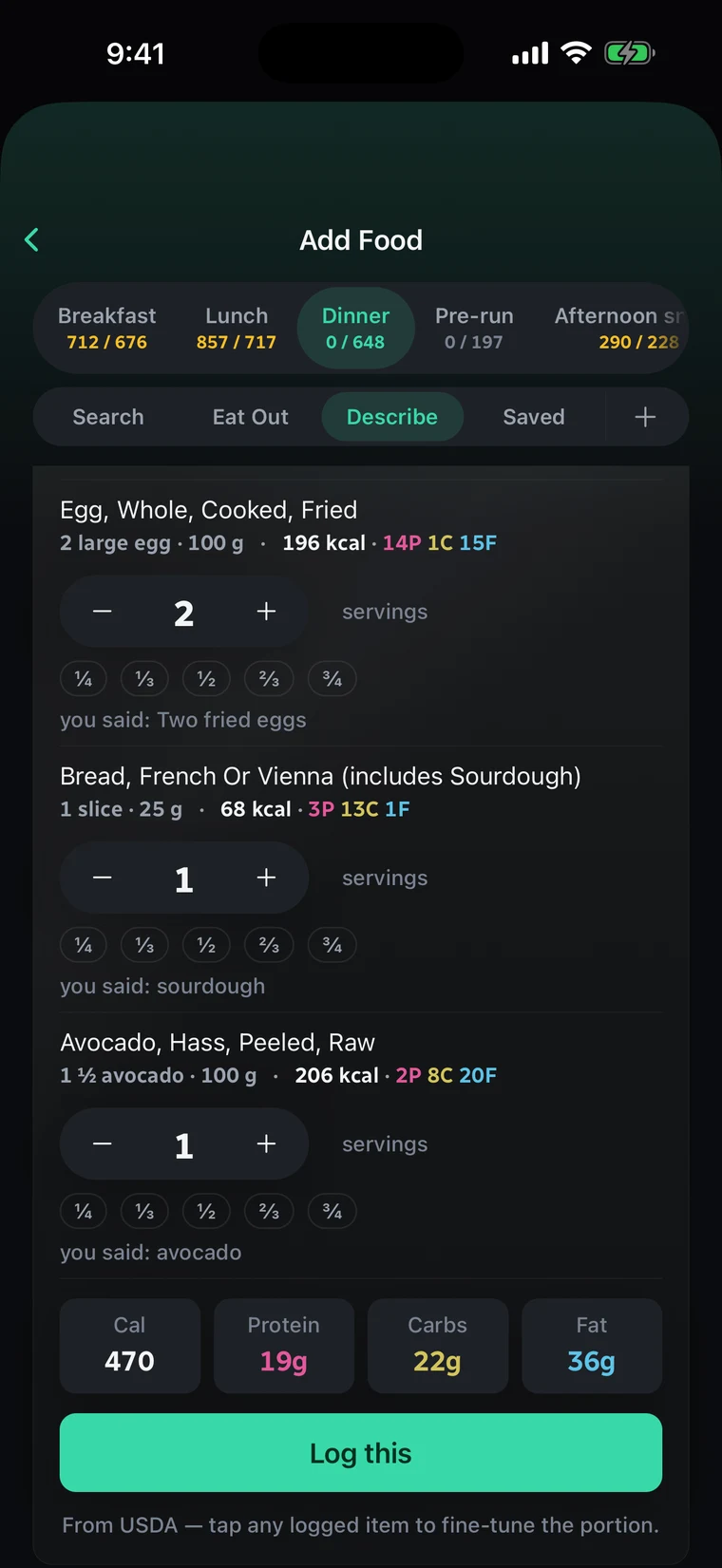 The Add Food screen on its Describe tab. Three foods matched from what the client said (two fried eggs, a slice of sourdough and avocado), each with a servings stepper, adding up to 470 calories: 19 g protein, 22 g carbs and 36 g fat. A Log this button sits above the line From USDA, tap any logged item to fine-tune the portion.