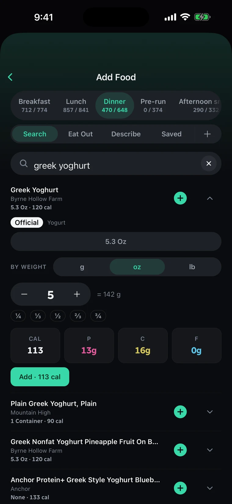 The Add Food screen on its Search tab. A search for greek yoghurt, the top result from Byrne Hollow Farm opened with an Official badge, a 5 oz serving chosen by weight in grams, ounces or pounds, 113 calories with 13 g protein, and an Add button, with more yoghurts listed below.